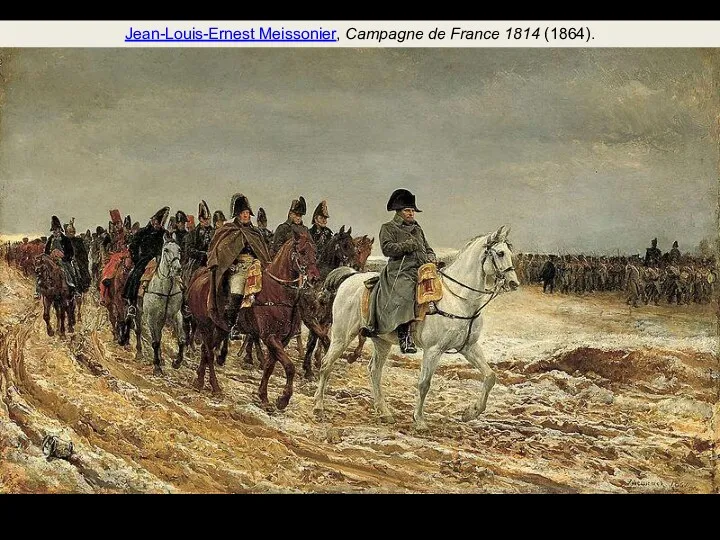 Jean-Louis-Ernest Meissonier, Campagne de France 1814 (1864).
