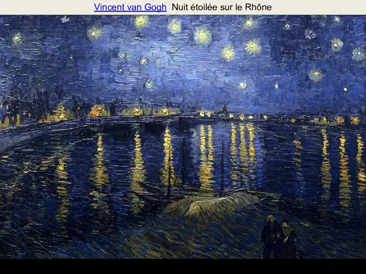 Vincent van Gogh Nuit étoilée sur le Rhône