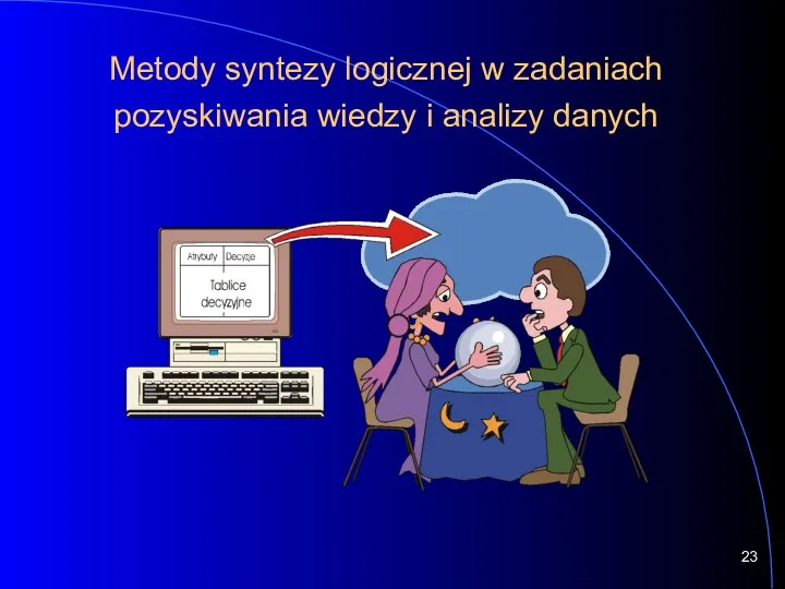 Metody syntezy logicznej w zadaniach pozyskiwania wiedzy i analizy danych