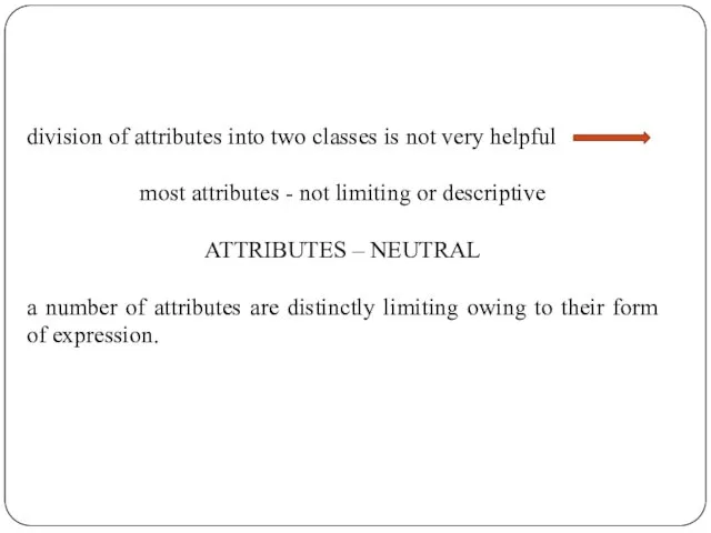 division of attributes into two classes is not very helpful