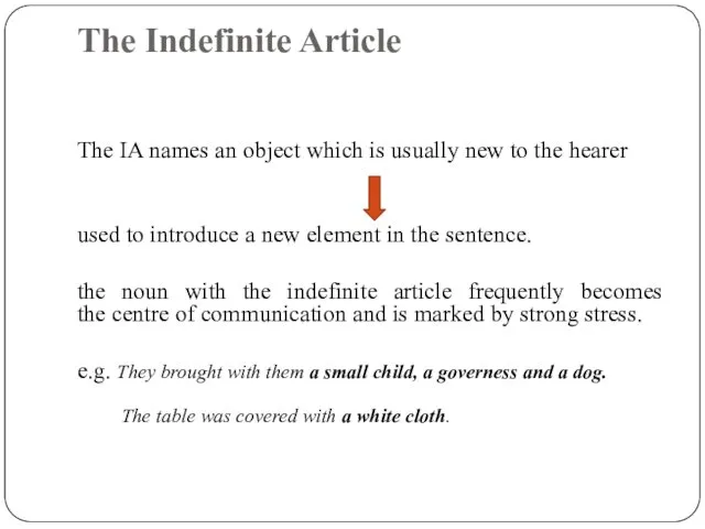 The Indefinite Article The IA names an object which is