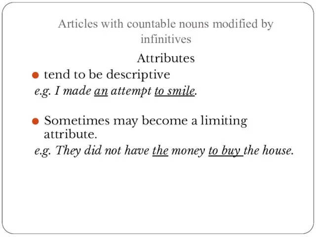 Articles with countable nouns modified by infinitives Attributes tend to