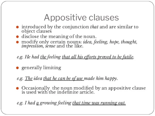 Appositive clauses introduced by the conjunction that and are similar