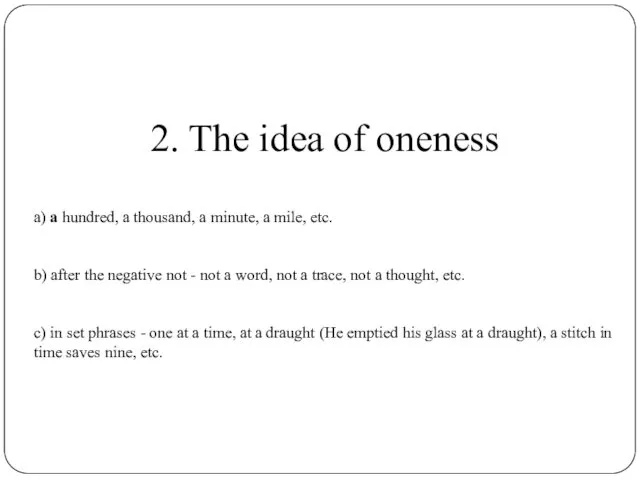 2. The idea of oneness a) a hundred, a thousand,