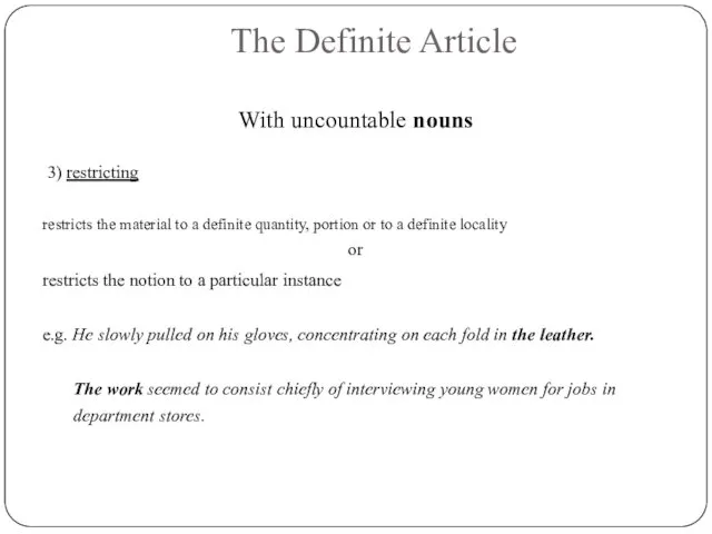 The Definite Article With uncountable nouns 3) restricting restricts the