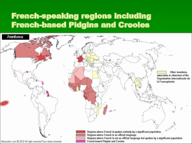 French-speaking regions including French-based Pidgins and Creoles
