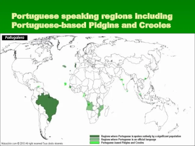 Portuguese speaking regions including Portuguese-based Pidgins and Creoles