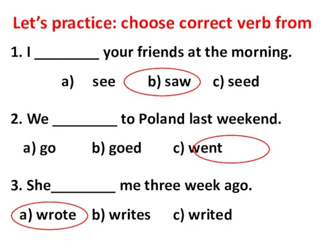 Let’s practice: choose correct verb from 1. I ________ your