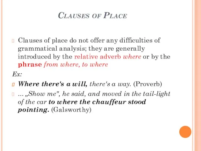 Clauses of Place Clauses of place do not offer any