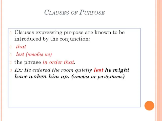 Clauses of Purpose Clauses expressing purpose are known to be