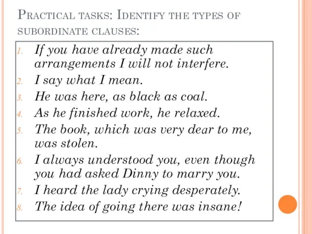 Practical tasks: Identify the types of subordinate clauses: If you