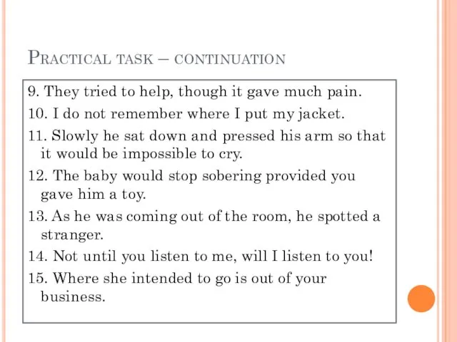 Practical task – continuation 9. They tried to help, though