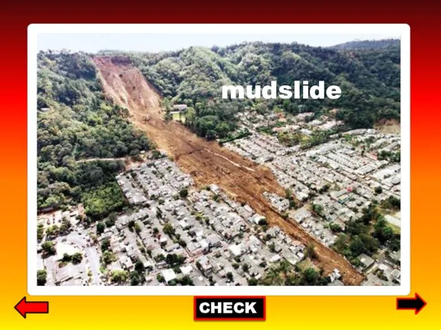 CHECK mudslide
