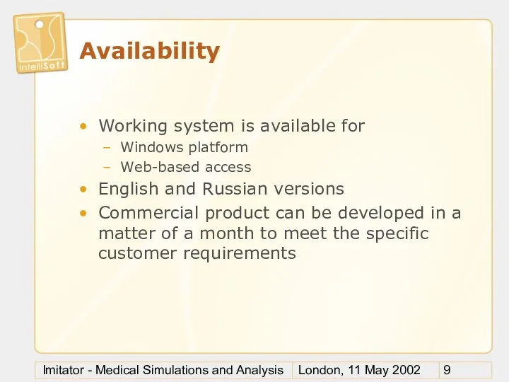 London, 11 May 2002 Imitator - Medical Simulations and Analysis Availability Working system
