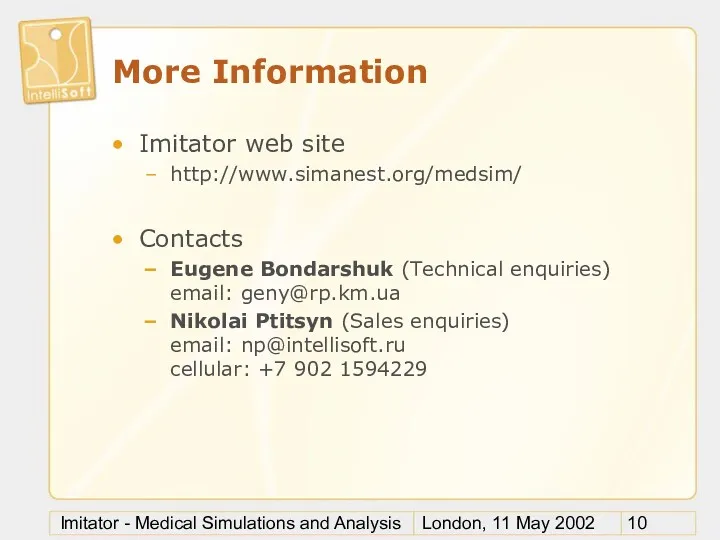 London, 11 May 2002 Imitator - Medical Simulations and Analysis More Information Imitator