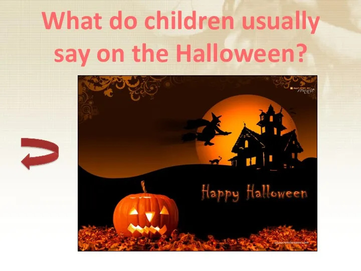 What do children usually say on the Halloween?