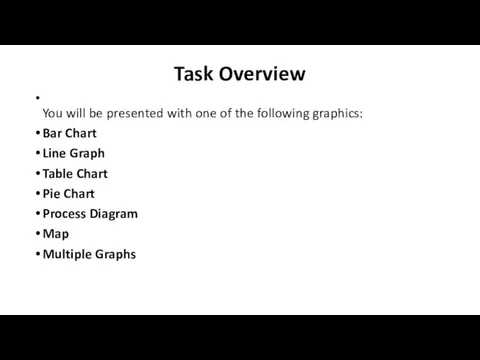 Task Overview You will be presented with one of the