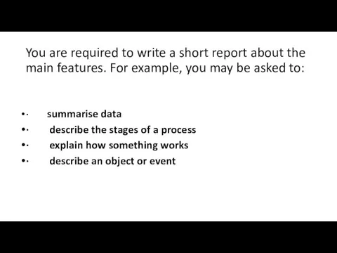 You are required to write a short report about the