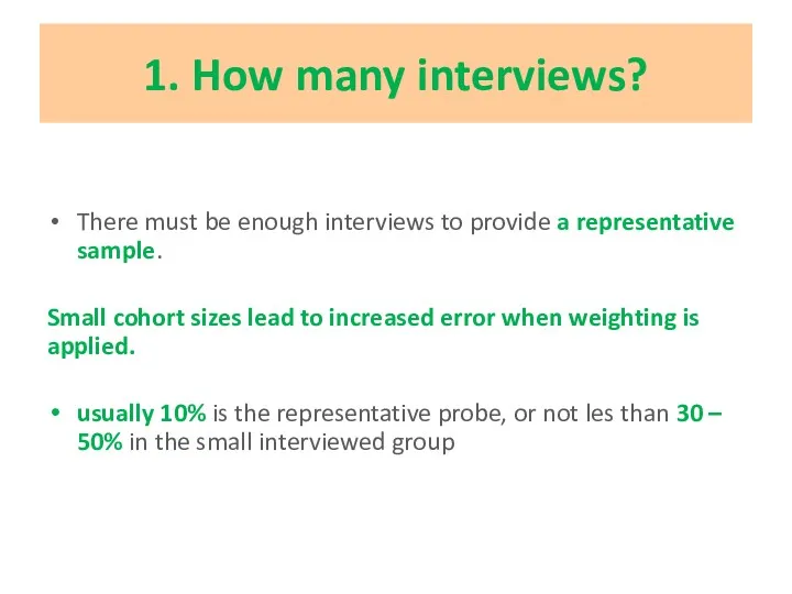 1. How many interviews? There must be enough interviews to
