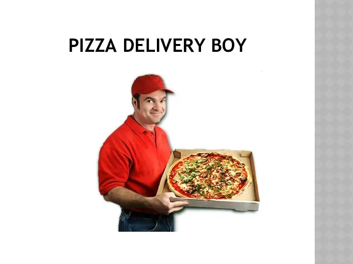 PIZZA DELIVERY BOY