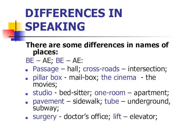 DIFFERENCES IN SPEAKING There are some differences in names of