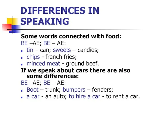 DIFFERENCES IN SPEAKING Some words connected with food: BE –AE;
