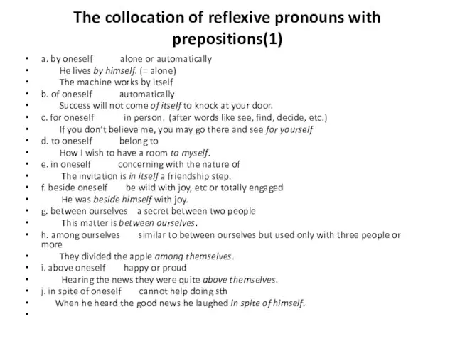 The collocation of reflexive pronouns with prepositions(1) a. by oneself