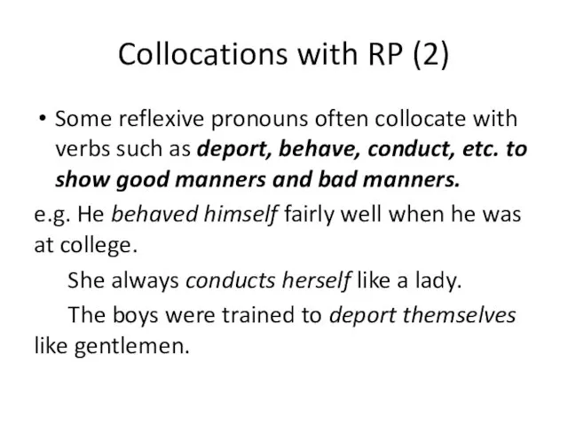 Collocations with RP (2) Some reflexive pronouns often collocate with verbs such as