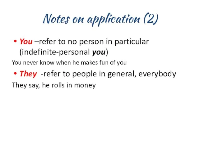 Notes on application (2) You –refer to no person in particular (indefinite-personal you)