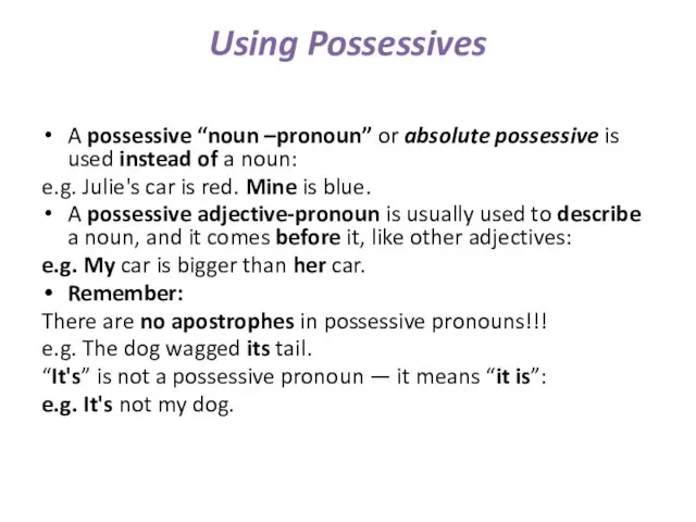 Using Possessives A possessive “noun –pronoun” or absolute possessive is used instead of