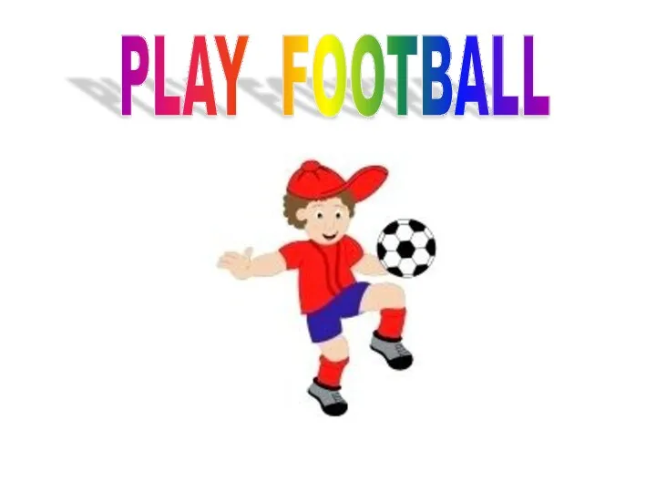 PLAY FOOTBALL