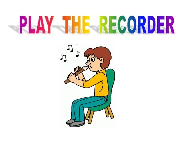 PLAY THE RECORDER