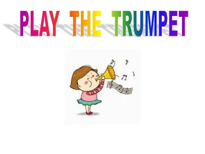 PLAY THE TRUMPET
