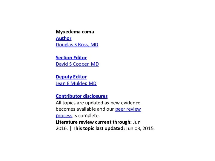 Myxedema coma Author Douglas S Ross, MD Section Editor David