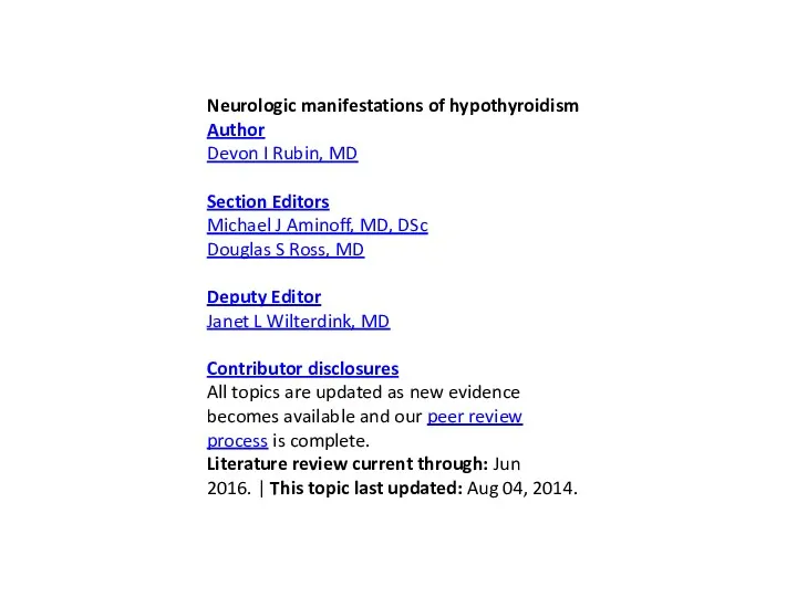 Neurologic manifestations of hypothyroidism Author Devon I Rubin, MD Section