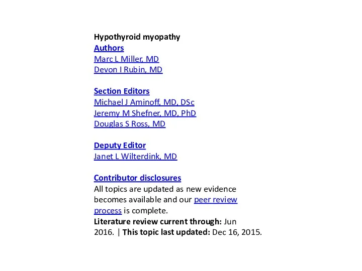 Hypothyroid myopathy Authors Marc L Miller, MD Devon I Rubin,