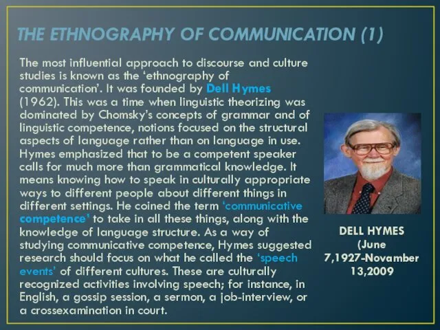 THE ETHNOGRAPHY OF COMMUNICATION (1) The most influential approach to