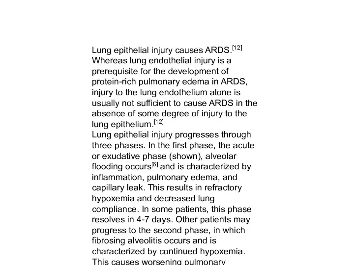 Lung epithelial injury causes ARDS.[12] Whereas lung endothelial injury is a prerequisite for