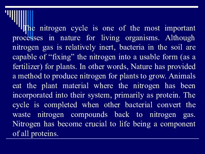 The nitrogen cycle is one of the most important processes