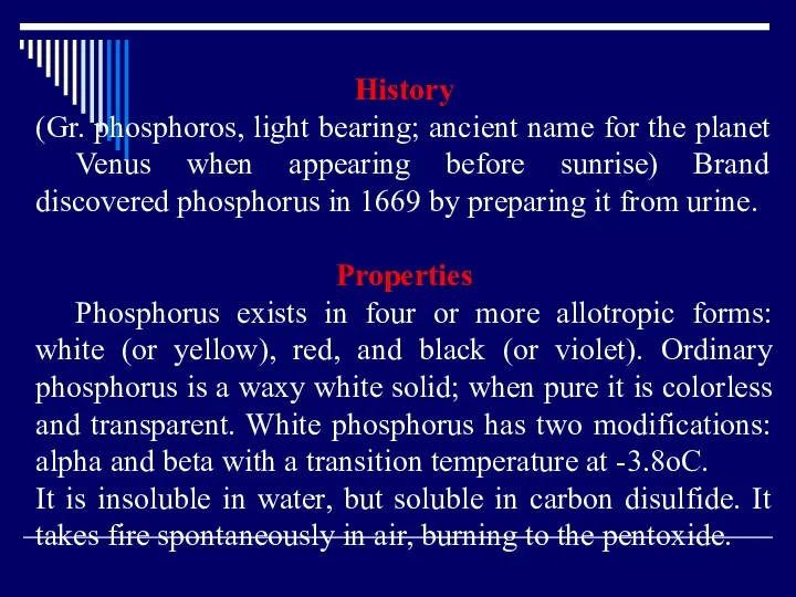 History (Gr. phosphoros, light bearing; ancient name for the planet