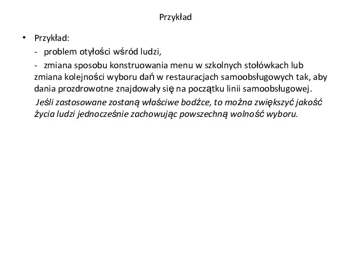 Przykład Przykład: - problem otyłości wśród ludzi, - zmiana sposobu