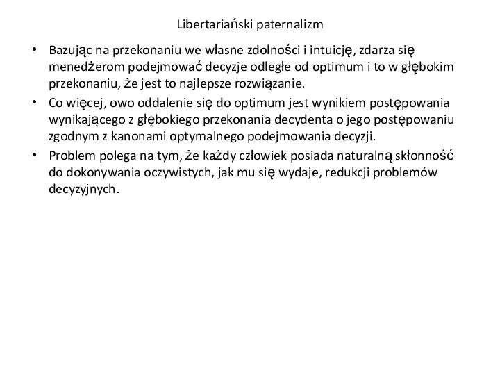 Libertariański paternalizm Bazując na przekonaniu we własne zdolności i intuicję,