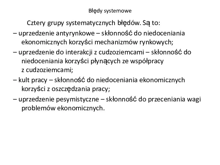 Błędy systemowe Cztery grupy systematycznych błędów. Są to: – uprzedzenie