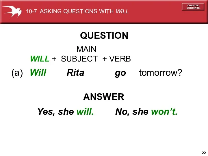 (a) Will Rita go tomorrow? ANSWER MAIN WILL + SUBJECT