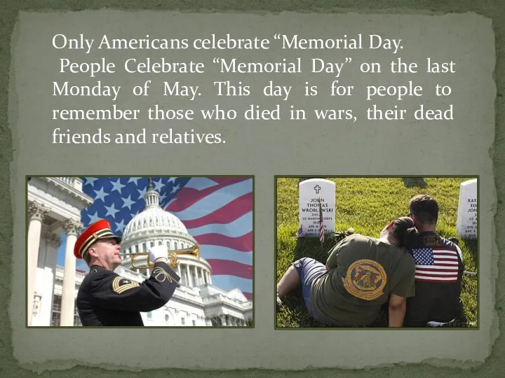 Only Americans celebrate “Memorial Day. People Celebrate “Memorial Day” on