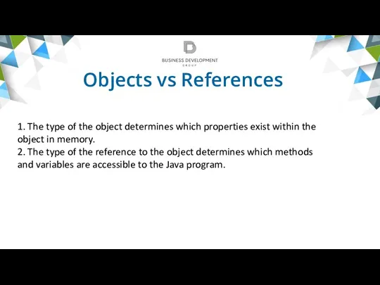 Objects vs References 1. The type of the object determines