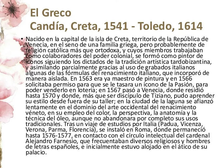 El Greco Candía, Creta, 1541 - Toledo, 1614 Nacido en la capital de