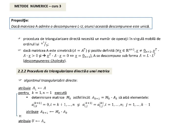 Propoziţie: Dacă matricea A admite o descompunere L-U, atunci această