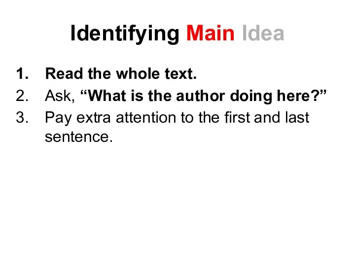 Identifying Main Idea Read the whole text. Ask, “What is the author doing