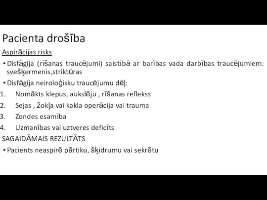 Pacienta drošība Aspirācijas risks Disfāgija (rīšanas traucējumi) saistībā ar barības